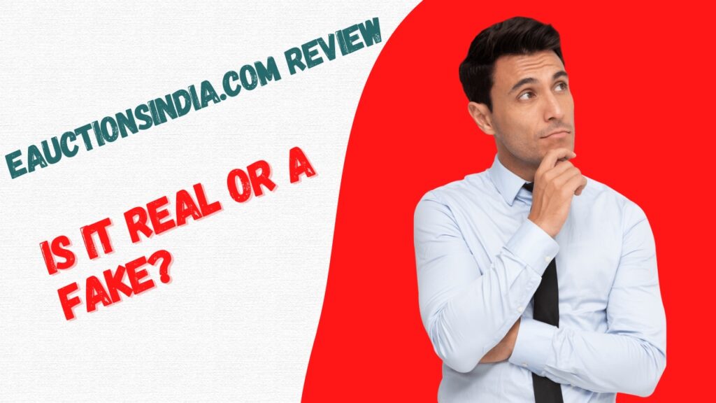 Eauctionsindia.com Review – Real or Fake?