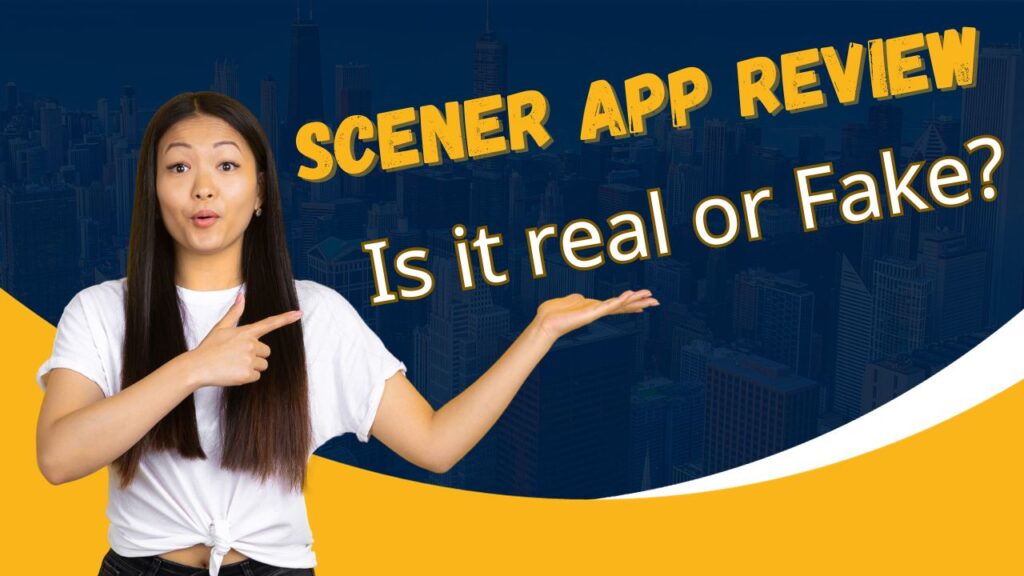 Scener App Review: Is it real or Fake?