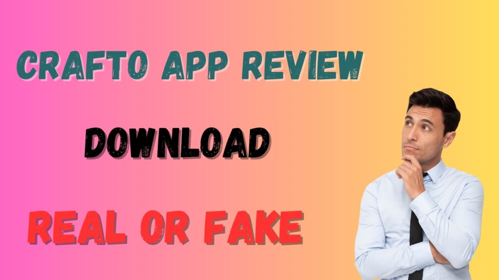 Crafto app Review: Is it Real or Fake?
