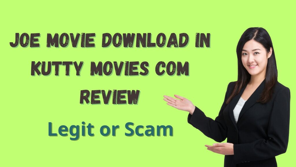 Joe Movie Download in Kutty Movies Com Review – Real or Fake?
