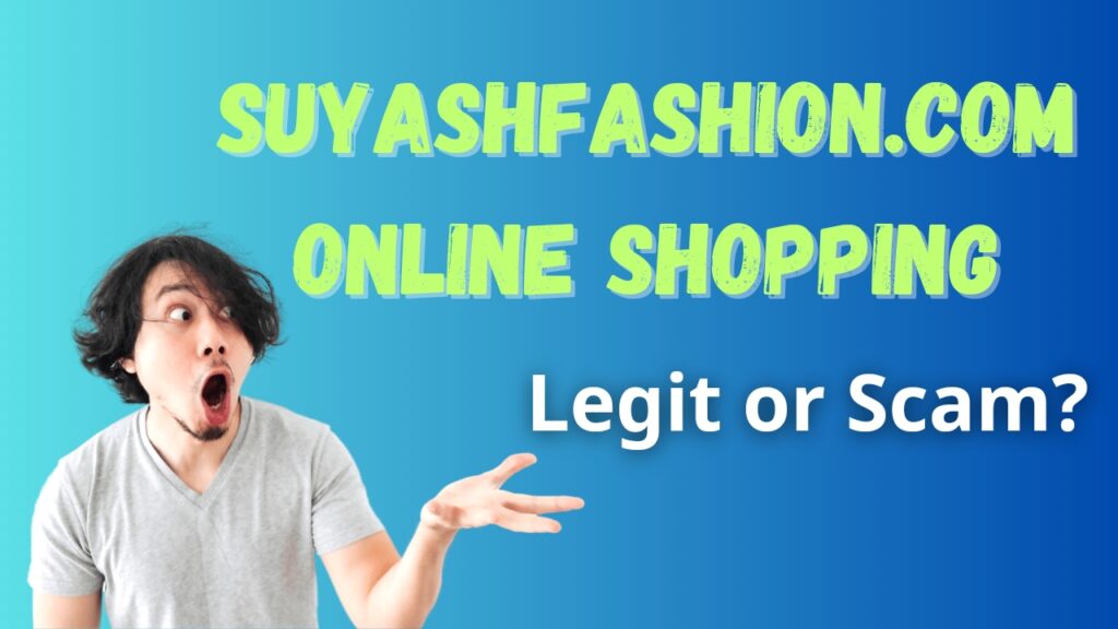 SuyashFashion.com Online Shopping Review: Is it Legit or Scam?