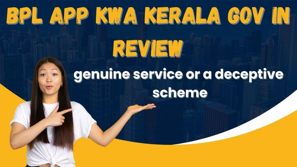 BPL App kwa kerala gov in Review: Is it genuine service or a deceptive scheme?