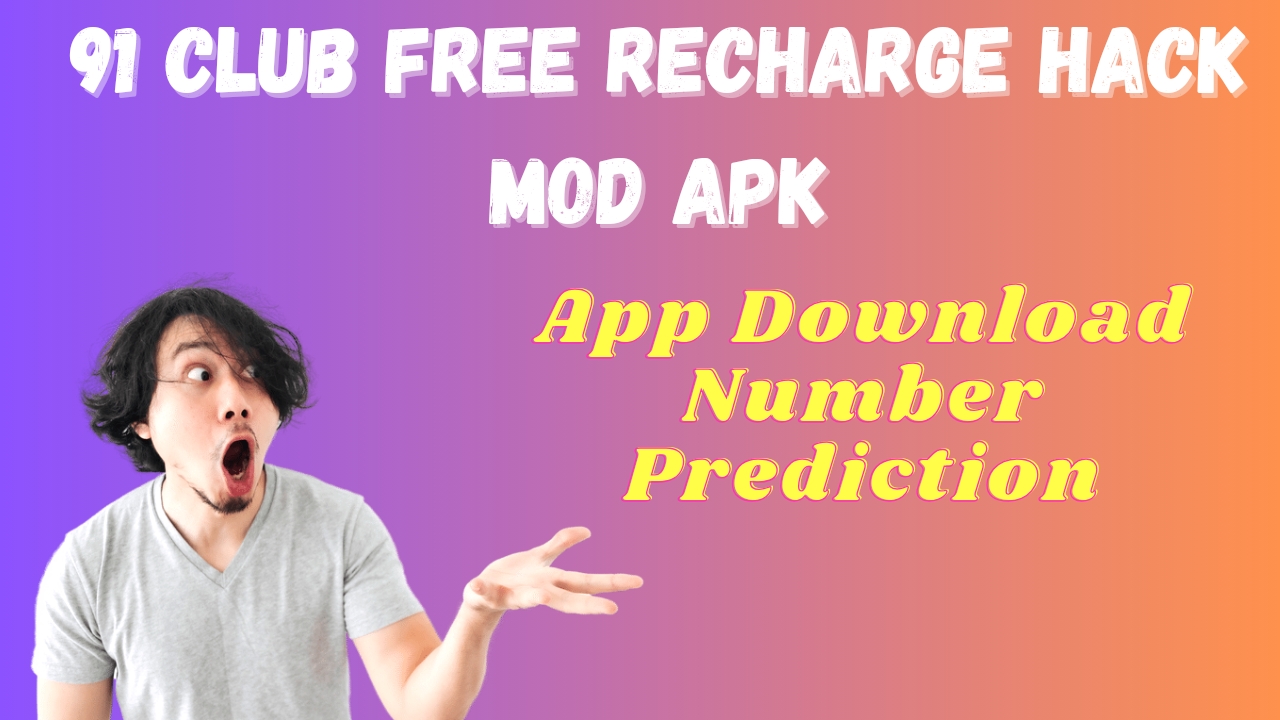 91 Club Free Recharge Hack Mod Apk App Download Number Prediction 91 Club Free Recharge Hack Mod Apk App Download Number Prediction