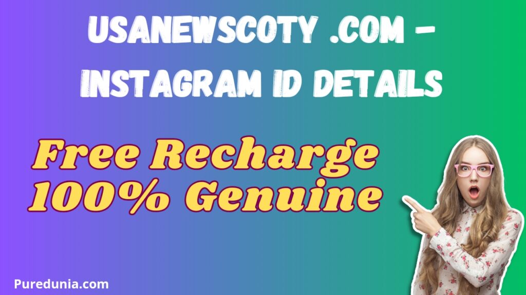 USANewscoty .com - Instagram ID Details & Free Recharge 100% Genuine