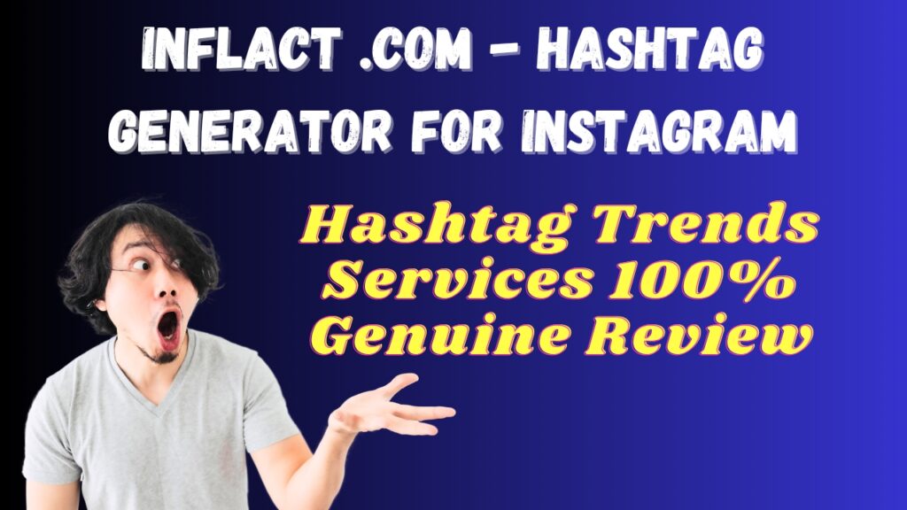 Inflact .com - Hashtag Generator For Instagram & Hashtag Trends Services